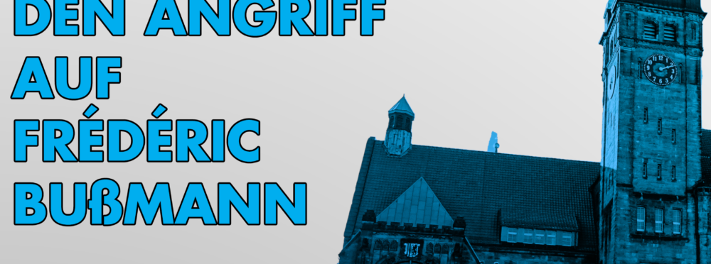 Fraktion verurteilt den Angriff auf Frédéric Bußmann